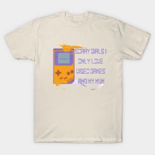 Sorry Girls I only love video games and my Mum, Start T-Shirt